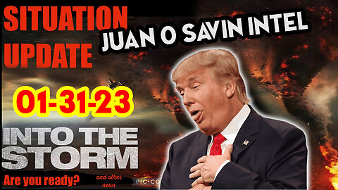 Situation Update 01/31/23 ~ Trump Return - Q Post - White Hats Intel ~ Juan O Savin Decode. SGAnon