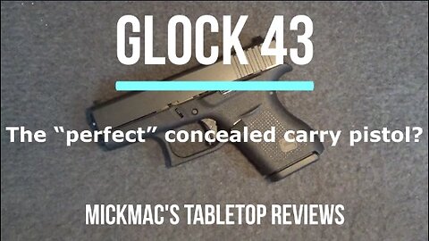 GLOCK 43 Gen 4 9mm Pistol Tabletop Review – Episode #202304