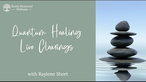 Live Clearings QUANTUM HEALING