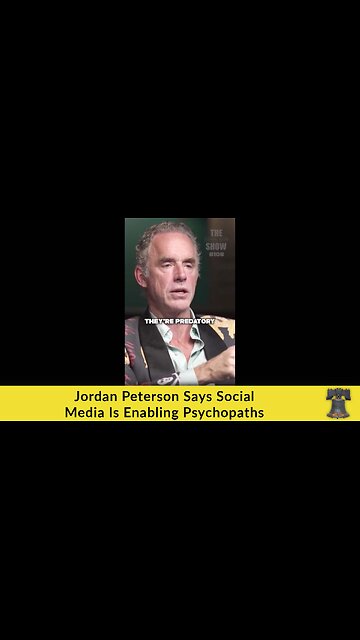 Jordan Peterson Says Social Media Is Enabling Psychopaths