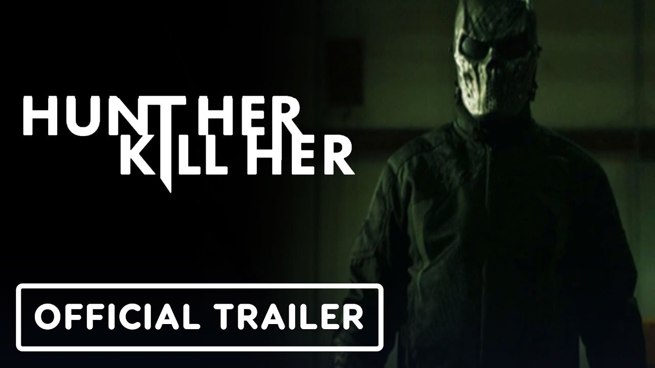 Hunt Her Kill Her - Official Trailer