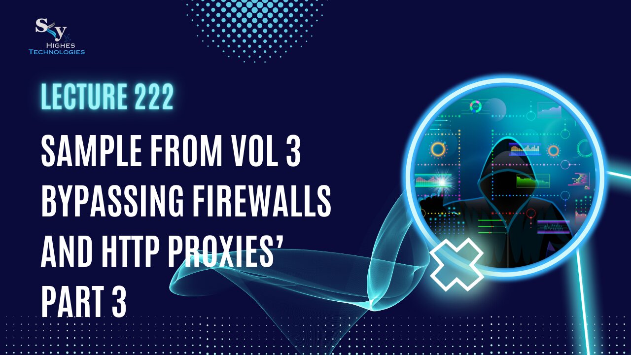 222. Sample from Vol 3 Bypassing firewalls part 3 | Skyhighes | Cyber Security-Hacker Exposed