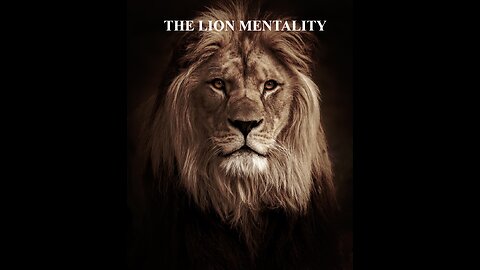 THE LION MENTALITY! | Powerful! - Motivational Speech