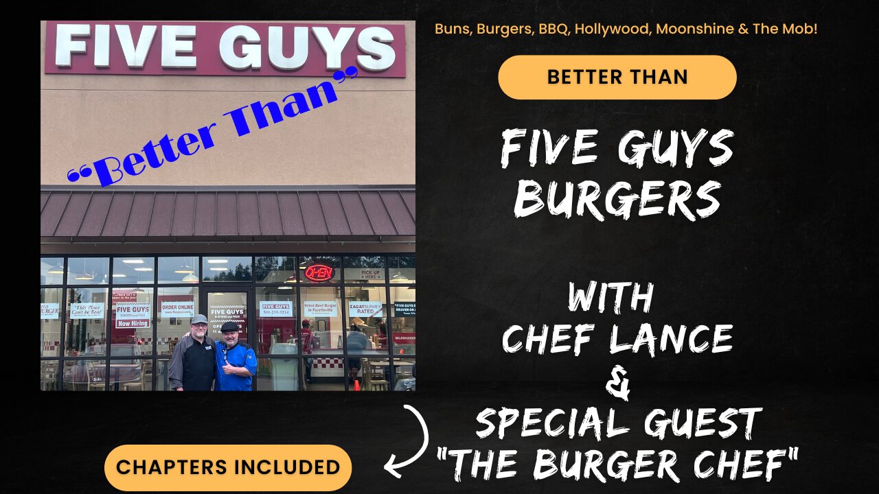 Buns, Burgers, BBQ, Hollywood, Moonshine & The Mob! All This on "Better Than" Five Guys Burgers.