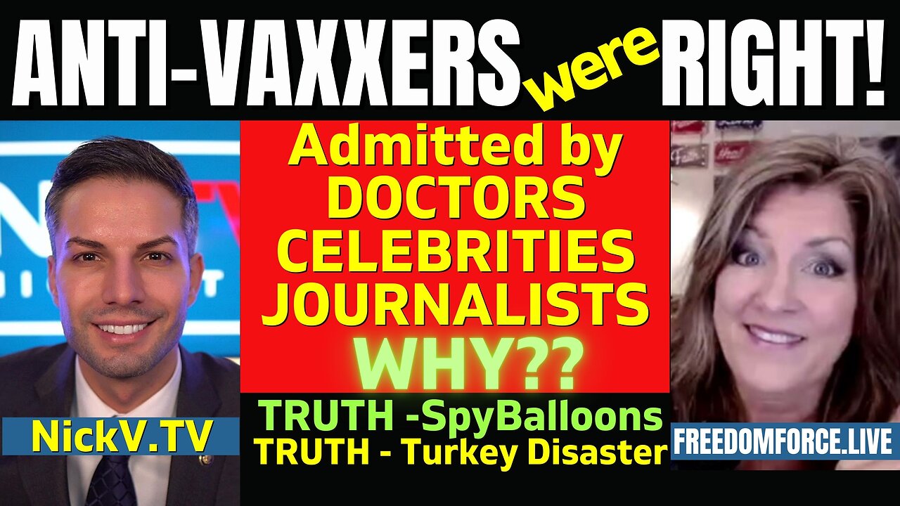 Anti-Vaxers Were Right- Scam?! Truth re SpyBalloons & Turkey Disaster 2-7-23