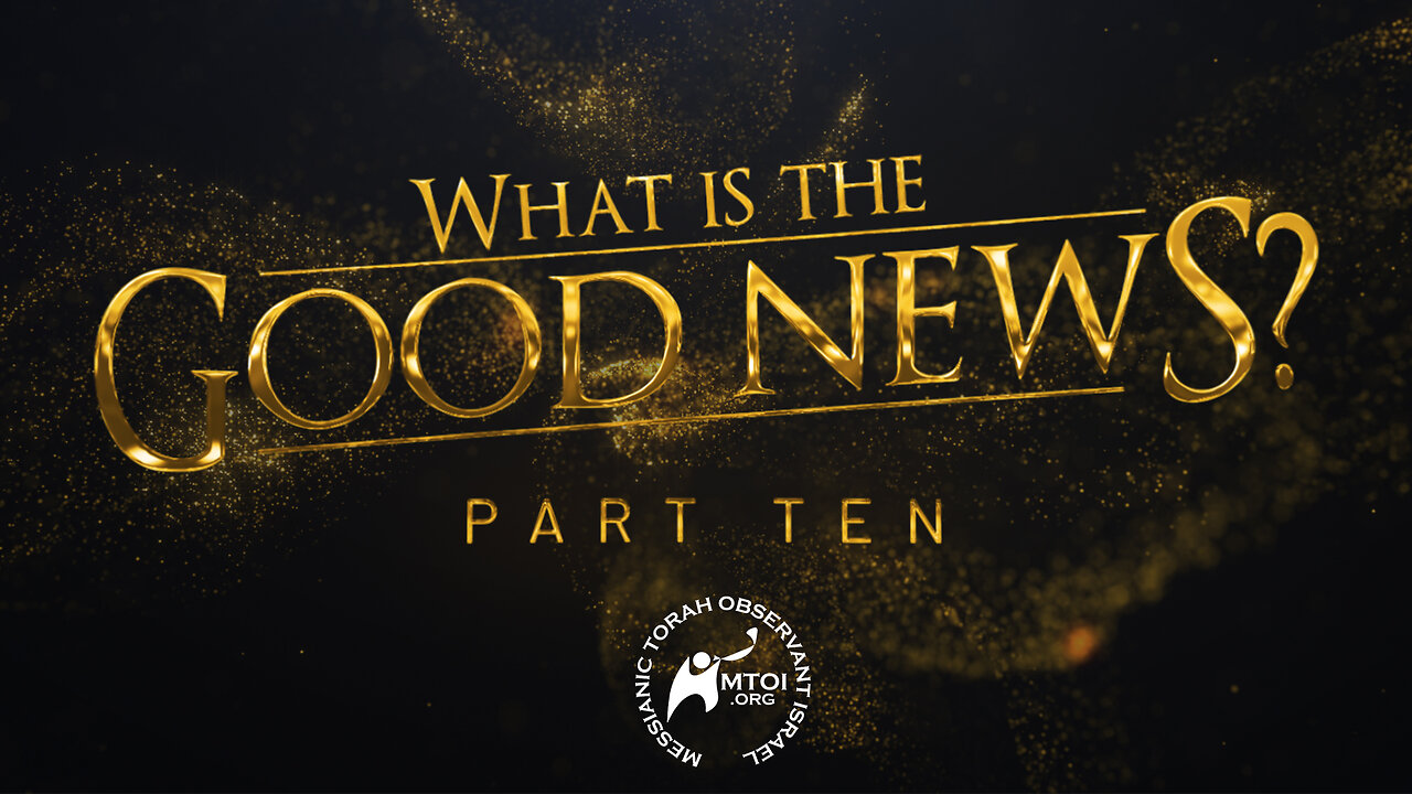 What Is the Good News? | Part 10