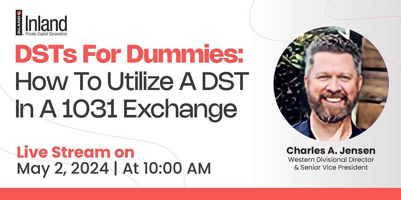 DSTs For Dummies: How to Utilize A DST In A 1031 Exchange