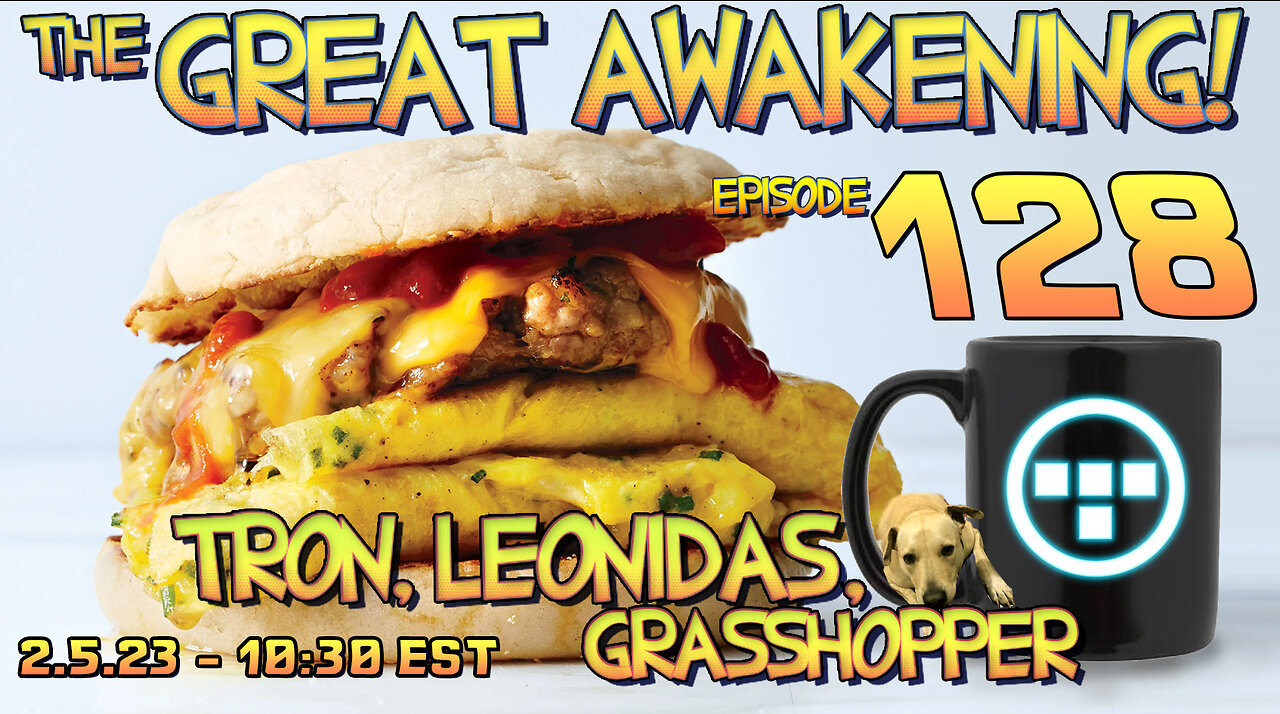 🎈2.5.23 - 10:30 EST - The Great Awakening Show! - 128 - Tron, Leonidas, & Grasshopper🎈