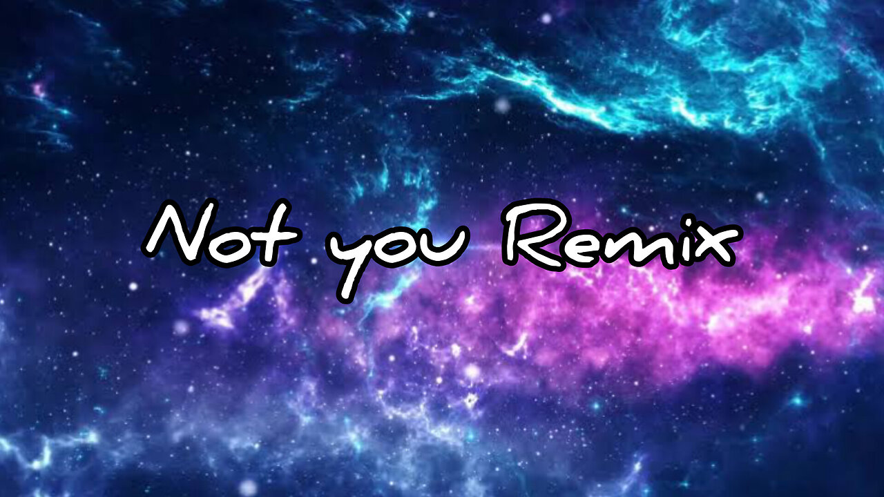 Not You Remix