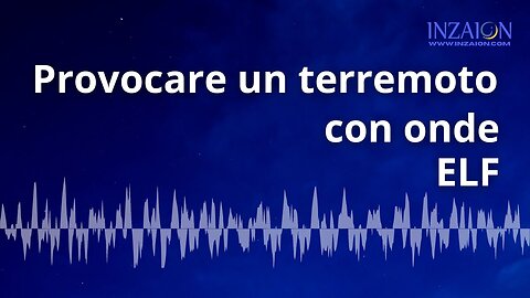 Provocare un terremoto con onde ELF