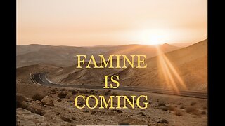 FAMINE IS COMING