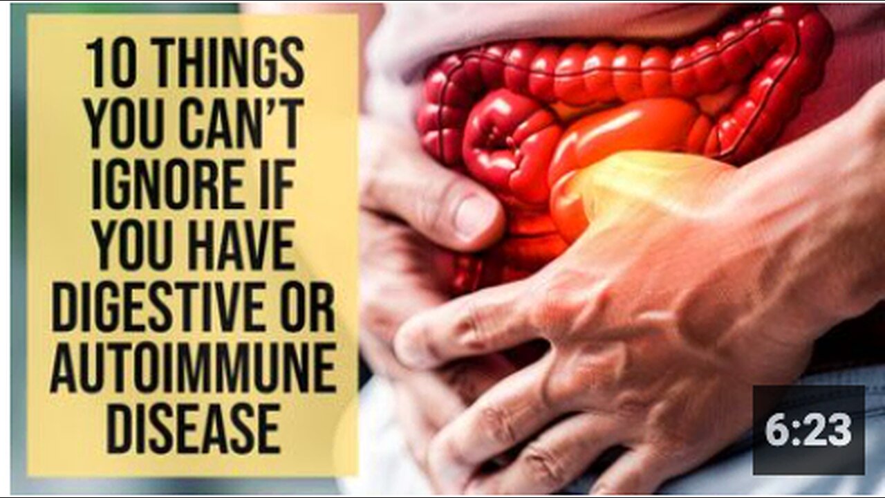 10 Things You Can't Ignore If You Have Digestive or Autoimmune Disease