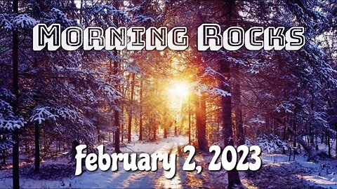 🌄 Morning Rocks - 2.2.23