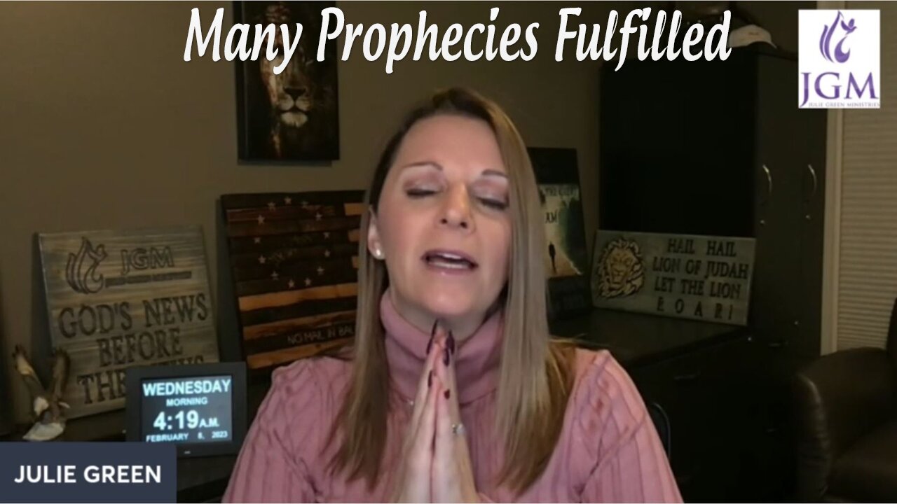 Julie Green Ministries 2.10.23 - Many Prophecies Fulfilled