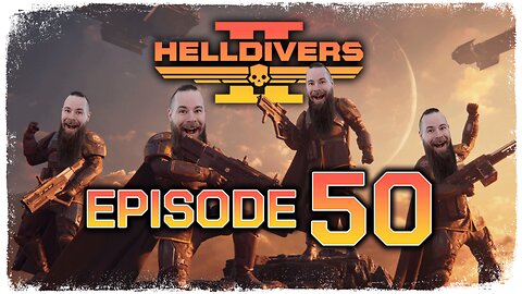 Helldivers 2 // Episode 50 // SCRATCH THAT, DIDN"T HAPPEN // Gameplay Walkthrough