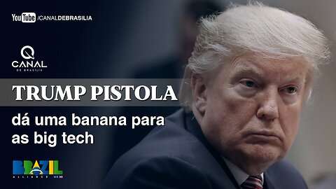 Trump dá uma banana para as big tech