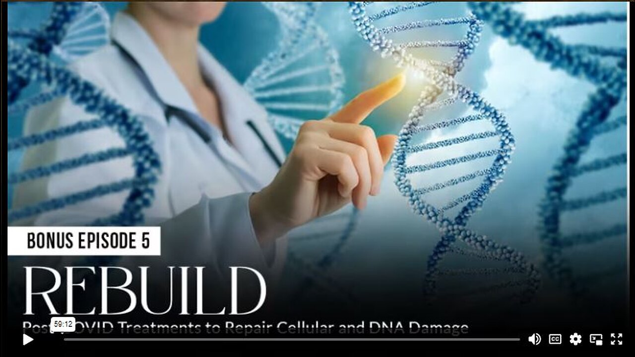 Bonus Episode 5 - REBUILD: Post-COVID Treatments to Repair Cellular and DNA Damage