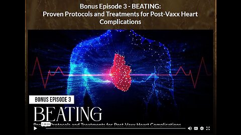 AH - ABSOLUTE HEALING: BONUS EPISODE 3 BEATING: Proven Protocols and Treatments for Post-Vaxx Heart Complications