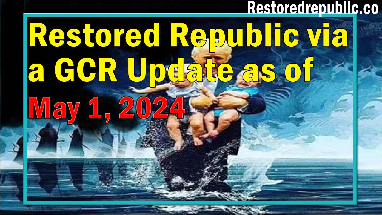 Restored Republic via a GCR Update as of May 1, 2024 - Judy Byington