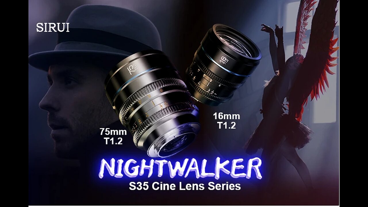 SIRUI Night Walker 16mm&75mm T1.2 S35 Cine Lenses