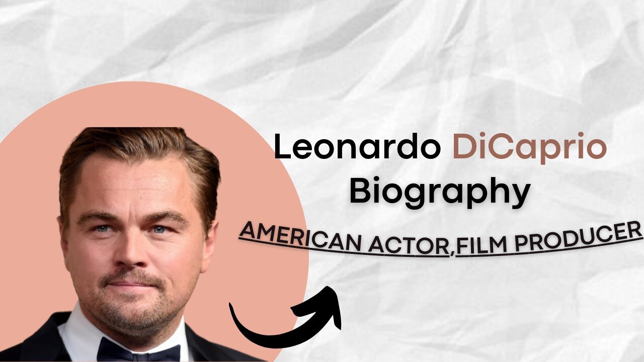 Leonardo Decaprio Biography| Hollywood Actor