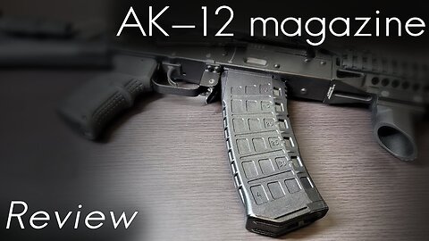 AK-12 Magazine - In-Depth Review