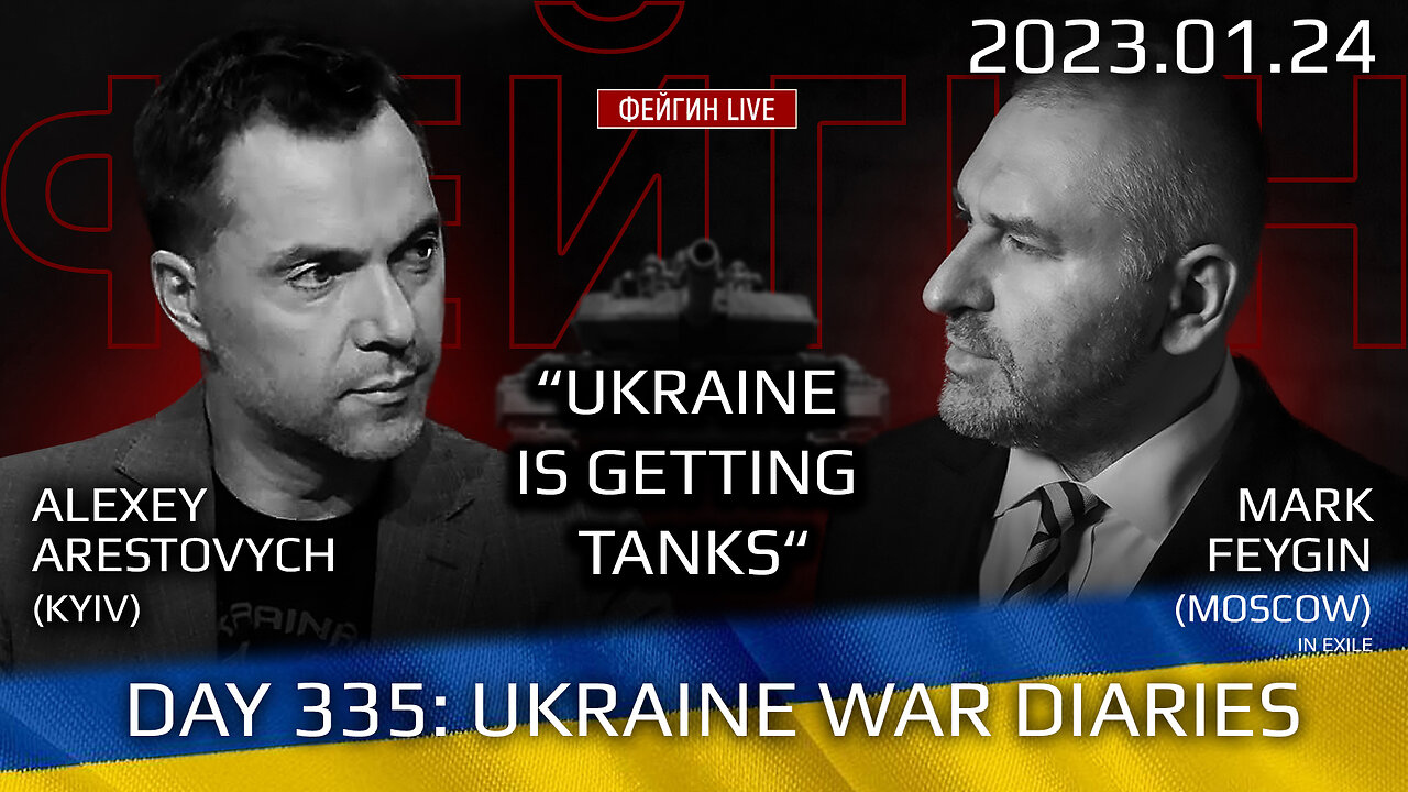 War Day 335: with Former Advisor to Ukraine President, Lt.Colonel Alexey Arestovych & #Feygin