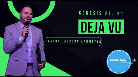 Genesis | Pt. 21 Deja Vu