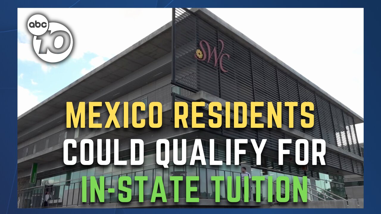 Students living in Mexico could start paying in-state college tuition