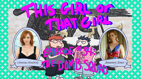 This Girl or That Girl? EP 34: The Domb Squad