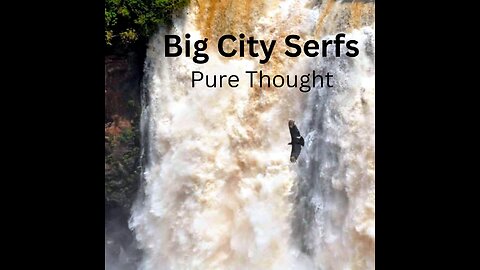 Big City Serfs - Pure Thought (Promo)