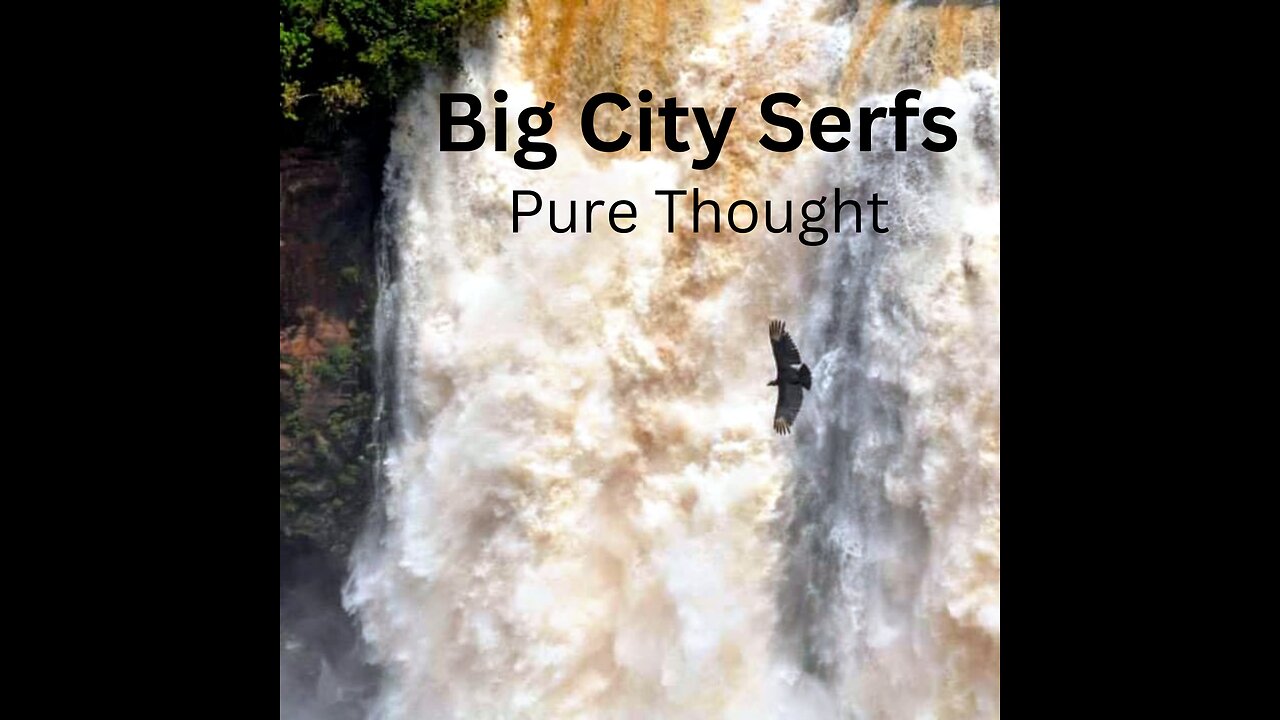 Big City Serfs - Pure Thought (Promo)