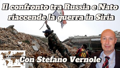 Il confronto tra Russia e Nato riaccende la guerra in Siria | Stefano Vernole