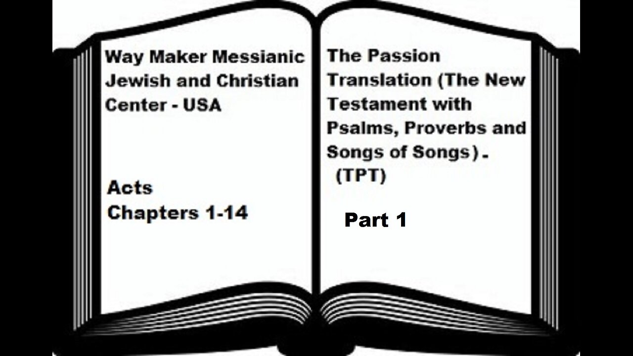 Bible Study - The Passion Translation - TPT - Acts 1-14 - Part 1