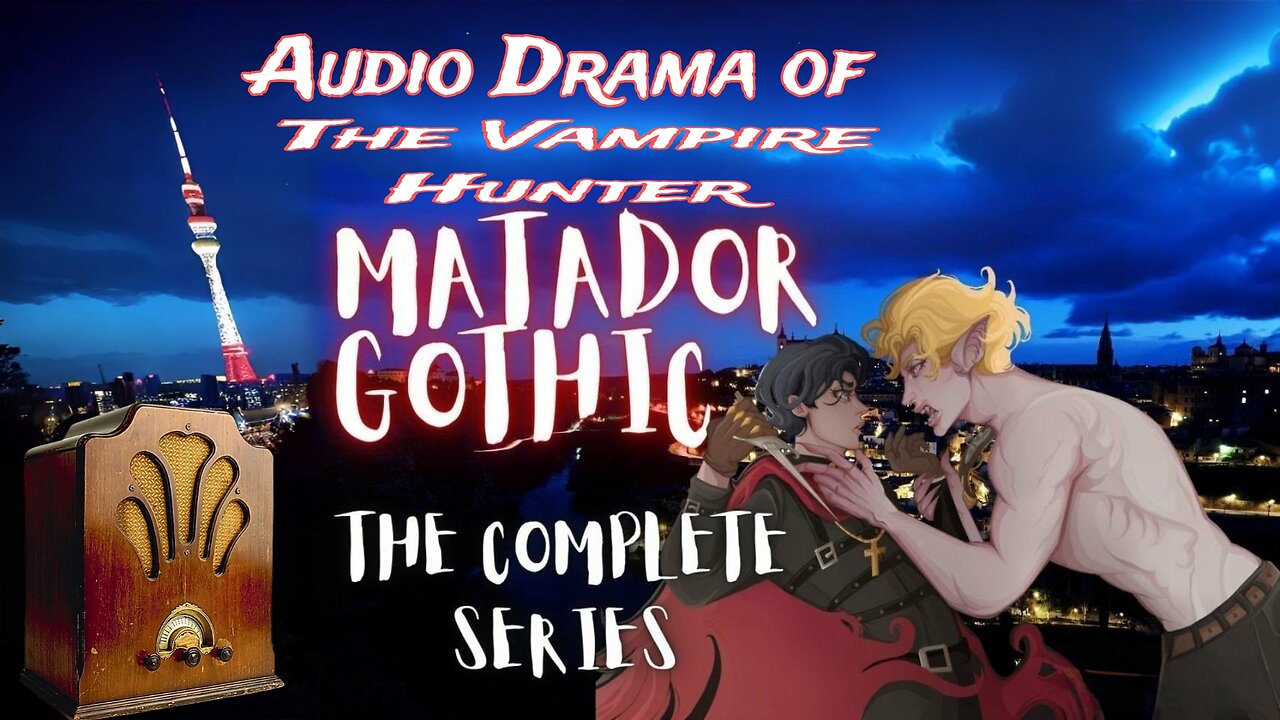 Audio Drama of the Vampire Hunter Matador Gothic the Complete Series