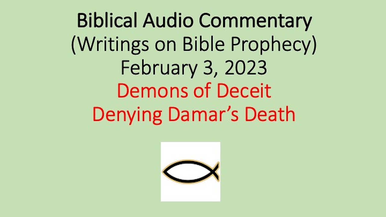 Biblical Audio Commentary - Demons of Deceit Denying Damar’s Death