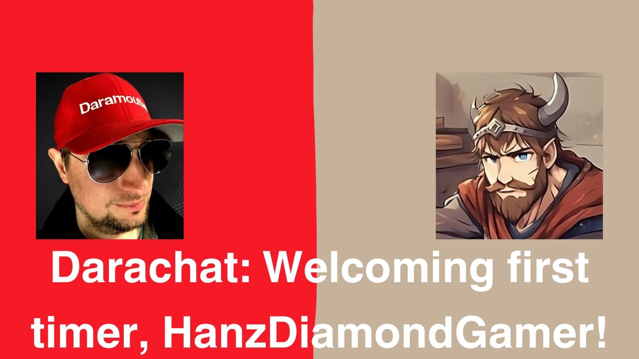 Darachat: Welcoming first timer, HanzDiamondGamer.