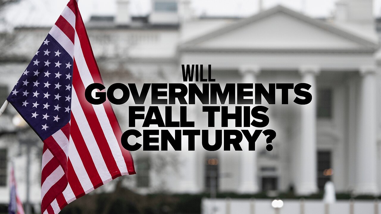 Will the Governments Fall This Century?