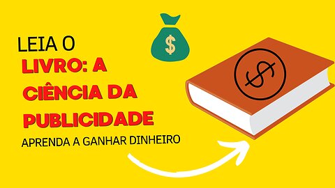 LIVRO A CIÊNCIA DA PUBLICIDADE COM ELE VOCÊ VAI APRENDER A GANHAR DINHEIRO NA INTERNET