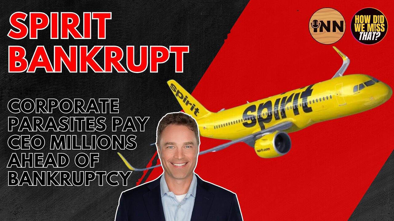 Spirit Airlines Bankruptcy: Corporate Parasites & Legal Thievery | @GetIndieNews