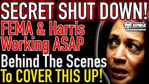 Secret Shut Down Coming - Harris And FEMA Working ASAP Behind The Scenes To Cover This Up - Oct 5