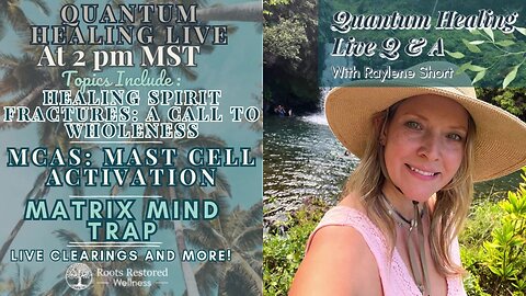 Healing Spirit Fractures: A Call to Wholeness; MCAS Recovery, Matrix Mind Trap: Quantum Healing Live