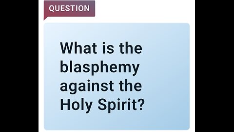 What is the blasphemy against the Holy Spirit? (Bible Study)