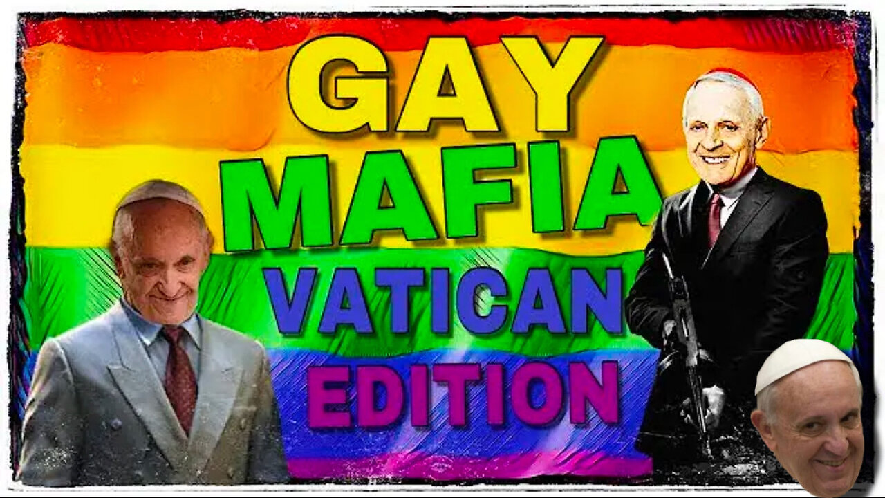 GAY MAFIA - Vatican Edition