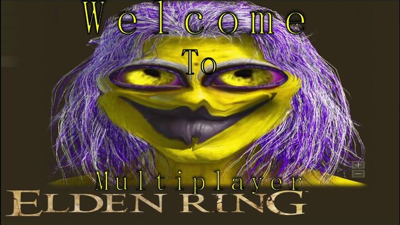 PLEASE DON'T EVER TRY ELDEN RING MULTIPLAYER!!!!!