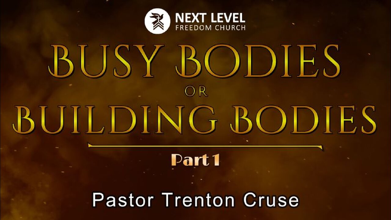 Busy Bodies or Building Bodies Part 1 (2/12/23)