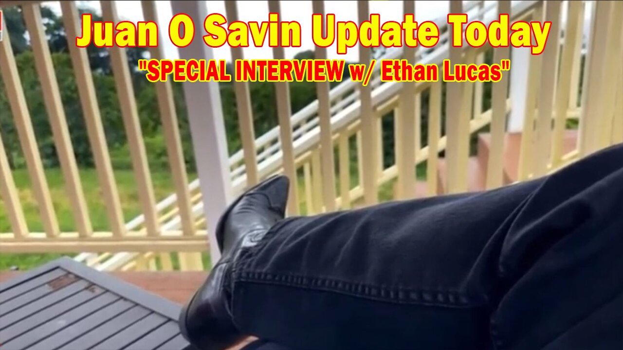 Juan O Savin Update Today Oct 4: "SPECIAL INTERVIEW w/ Ethan Lucas"