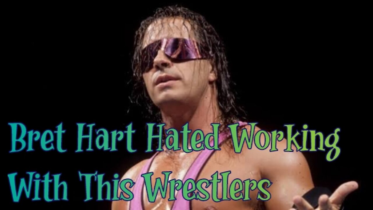 Bret Hart Hated Working With This Wrestlers