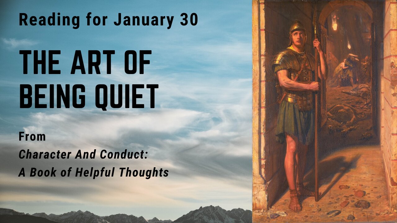 The Art of being Quiet I: Day 30 readings from "Character And Conduct" - January 30