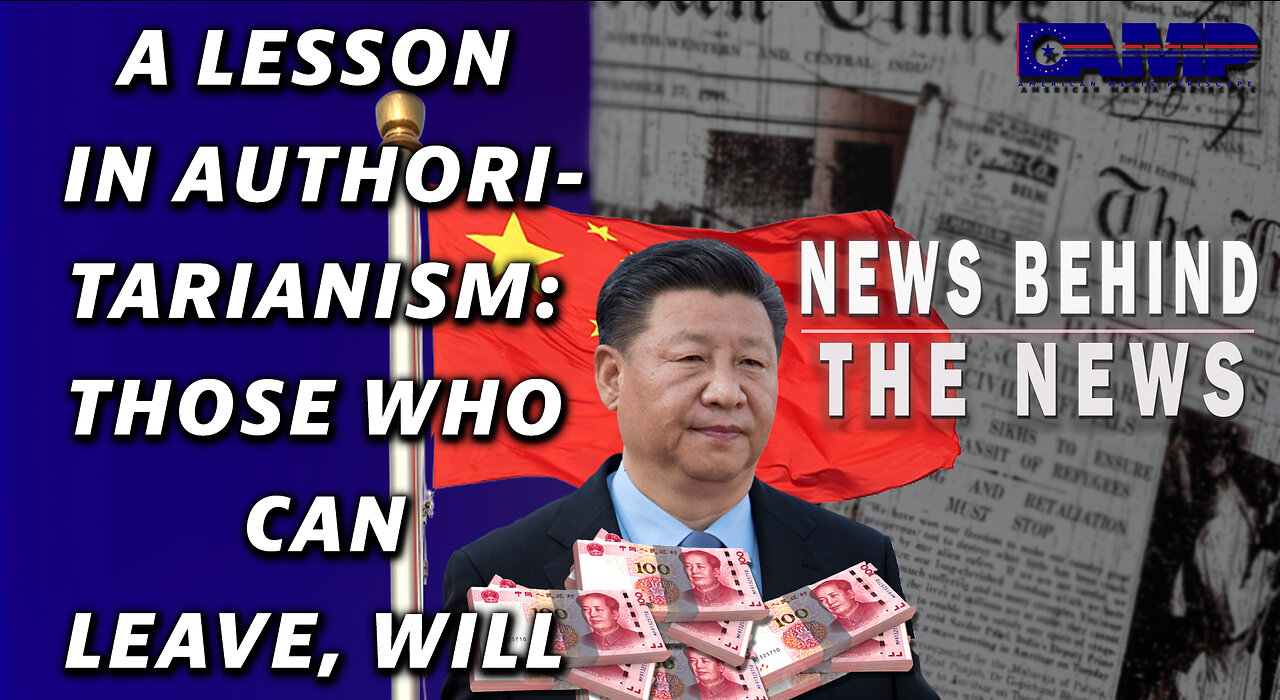 A Lesson in Authoritarianism: Those Who Can Leave, Will | NEWS BEHIND THE NEWS February 2nd, 2023